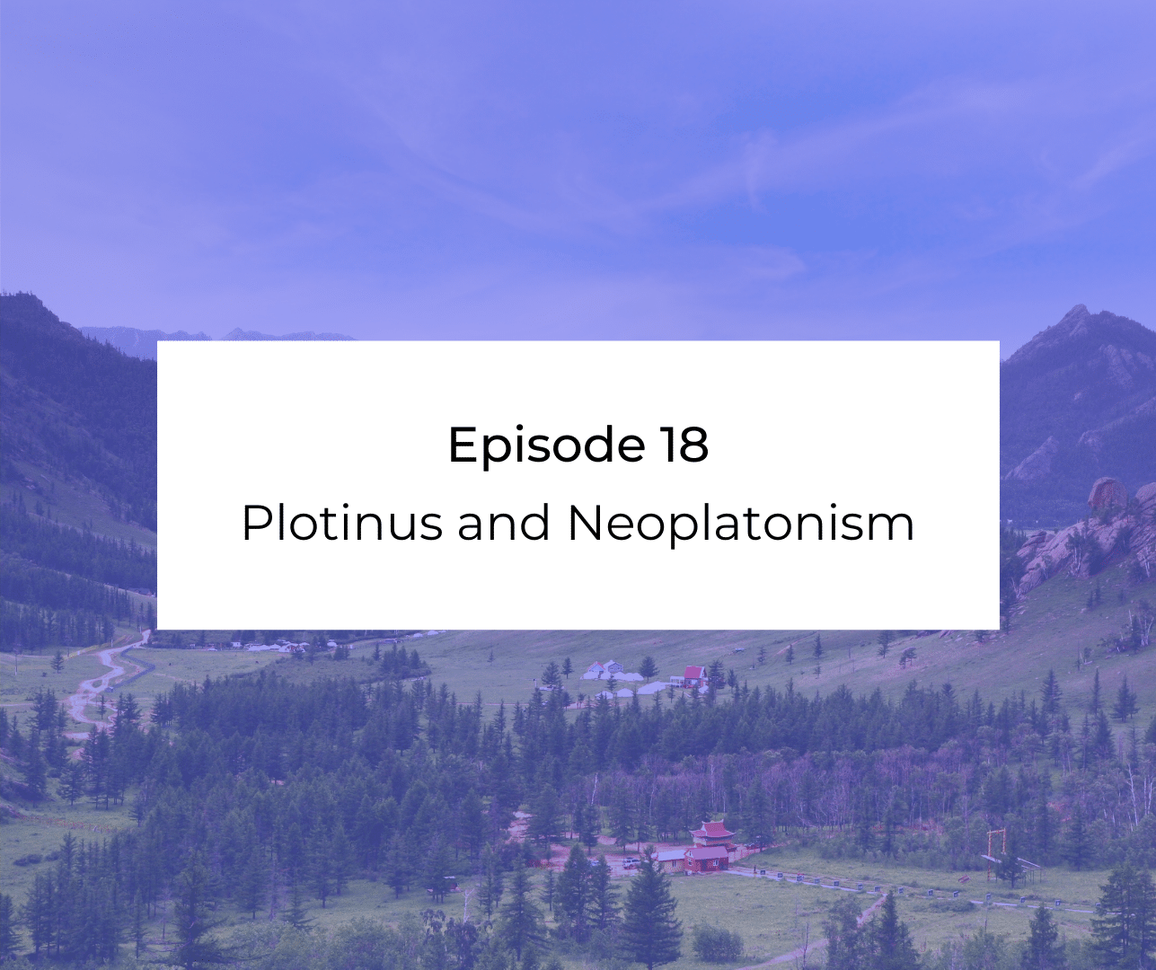 Episode 18: Awakening from the Meaning Crisis - Plotinus and Neoplatonism