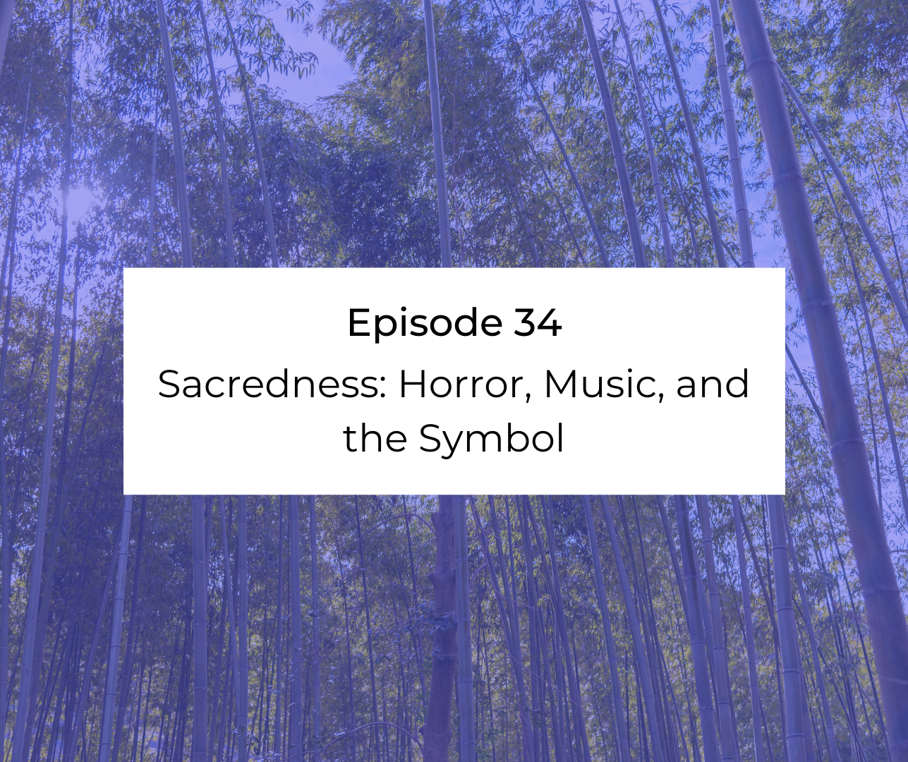 Episode 34: Awakening from the Meaning Crisis - Sacredness: Horror, Music, and the Symbol
